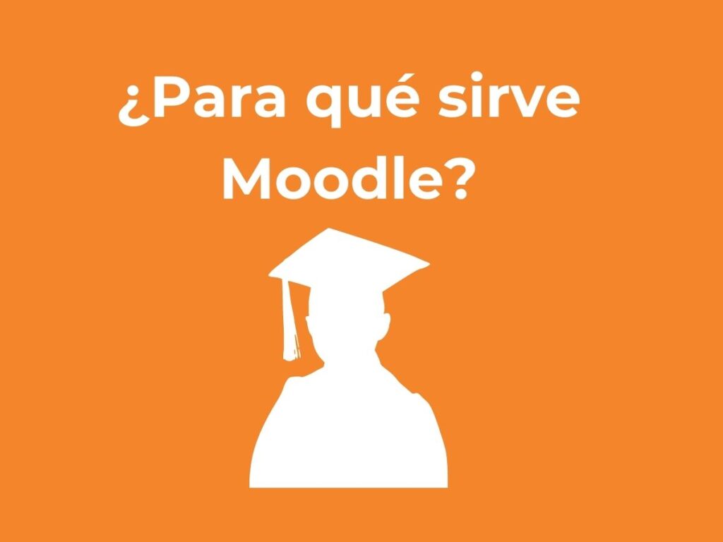 ¿Para qué sirve Moodle?